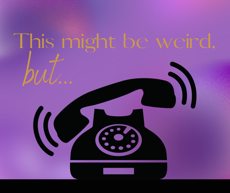 This Might Be Weird, But…
