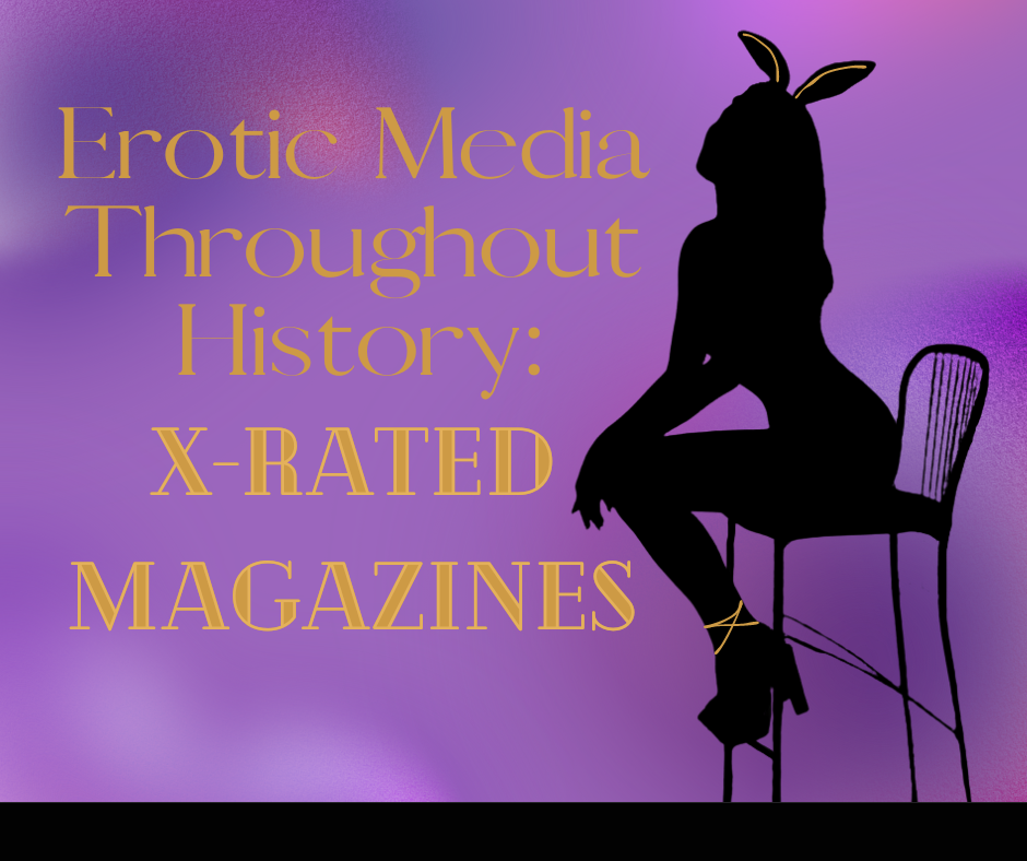 X-Rated Magazines – Erotic Media Throughout History
