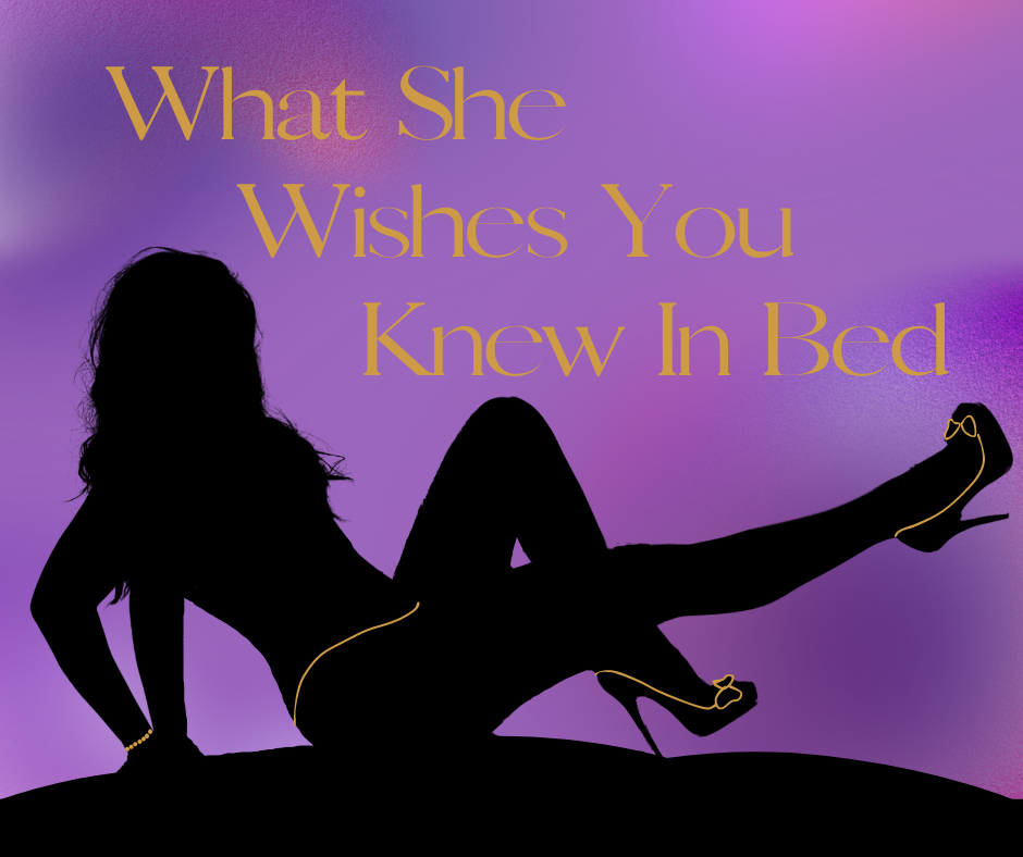 what she wishes you knew in bed